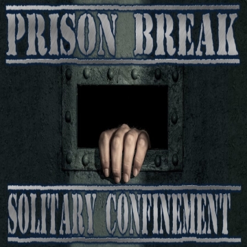 Prison Break: Solitary Confinement